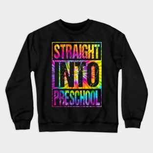 Straight Into Preschool T-Shirt Back To School Funny Tie Dye Design For Boys Crewneck Sweatshirt